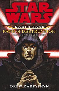 Star Wars - Darth Bane - Path of Destruction cover.jpg