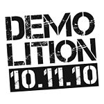 Logo reading "demo–lition 10.11.10"