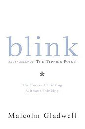The Blink: The Power of Thinking Without Thinking