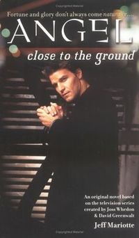Close to the Ground (Angel Novel).jpg