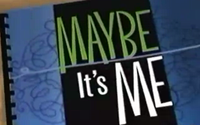 Maybe It's Me intertitle.png