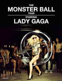 A blond woman stands in a metallic leotard. Her left foot is put forward and she wears black heels and sunglasses. Around her, she wears a number of concentric metallic rings which encircles her. Behind her, a number of drunk men are visible, some standing and some sitting. Above the woman the words 'The Monster Ball Tour' is written in white font. Beneath it, the words 'Starring LADY GAGA' are written in white on black.