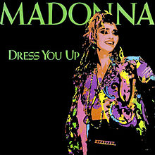 A dark-colored image of a blond female. She wears colorful jacket and her hair is unkempt. The background is black, on which the words "Madonna" and "Dress You Up" are written in green color.