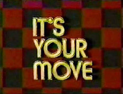 It's your move title.jpg